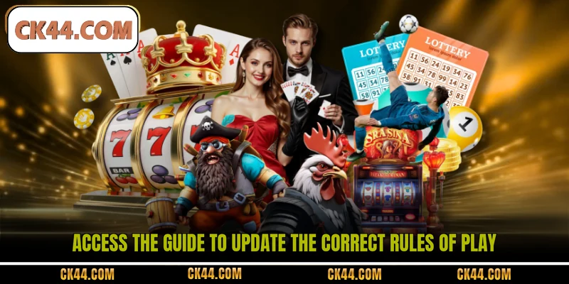 Access the guide to update the correct rules of play