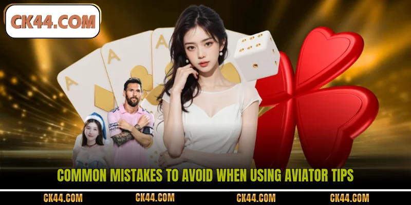 Common mistakes to avoid when using Aviator tips