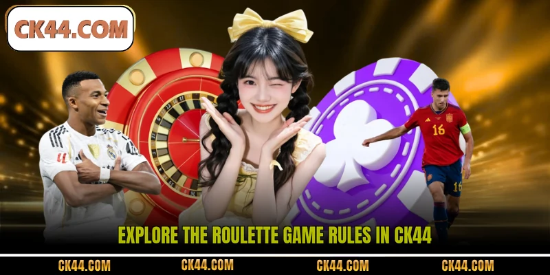 Explore the Roulette game rules in CK44