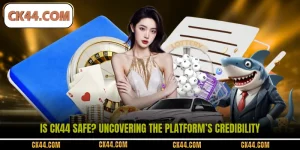 Is CK44 Safe? Uncovering The Platform’s Credibility