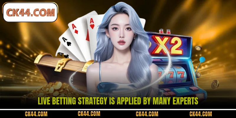 Live betting strategy is applied by many experts