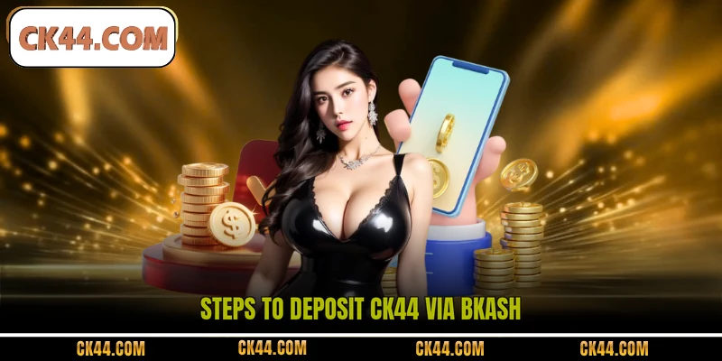 Steps to deposit CK44 via bKash