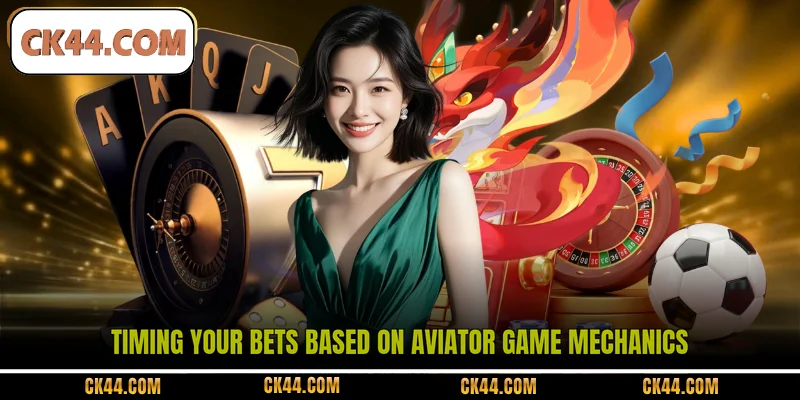 Timing your bets based on Aviator game mechanics