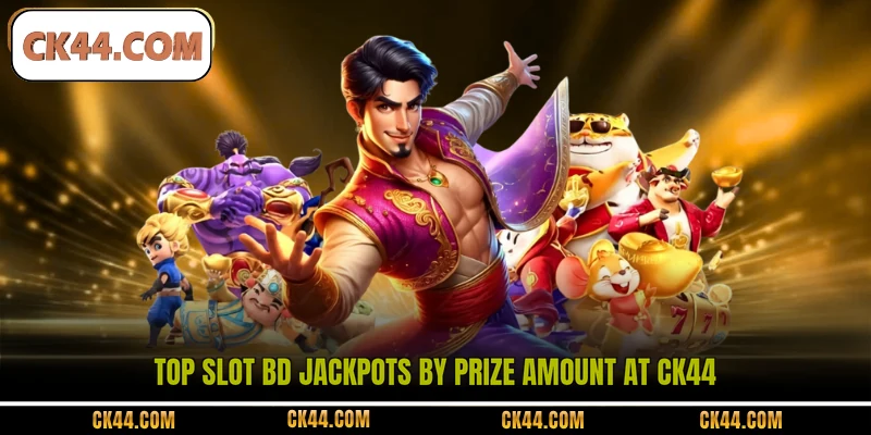 Top slot BD jackpots by prize amount at CK44